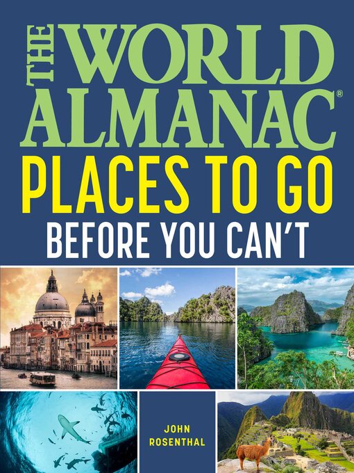 Title details for The World Almanac Places to Go Before You Can't by John Rosenthal - Available